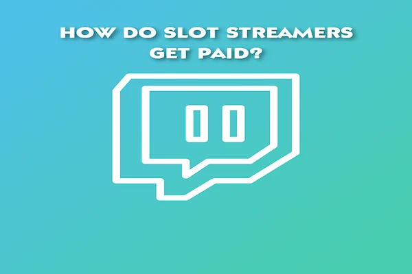 how do slot streamers get paid