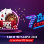 5 Best 7Bit Casino Slots to win a huge BTC Jackpot