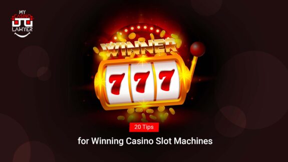 20 Tips for Winning Casino Slot Machines