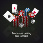 Best craps betting tips in 2023